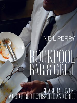 cover image of Rockpool Bar and Grill: Charcoal Oven, Wood-Fired Rotisserie and Grill
